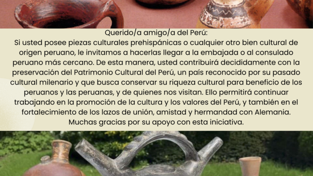 Insta a devolución de piezas del patrimonio cultural peruano ante la embajada o el consulado peruano más cercano.